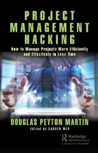 Project Management Hacking : How to Manage Projects More Efficiently and Effectively in Less Time