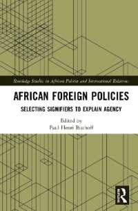 アフリカの対外政策<br>African Foreign Policies : Selecting Signifiers to Explain Agency (Routledge Studies in African Politics and International Relations)