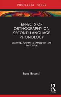 Effects of Orthography on Second Language Phonology : Learning, Awareness, Perception and Production (Routledge Research in Language Education)
