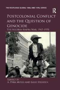 Postcolonial Conflict and the Question of Genocide : The Nigeria-Biafra War, 1967-1970 (The Routledge Global 1960s and 1970s Series)