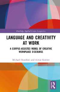 Language and Creativity at Work : A Corpus-Assisted Model of Creative Workplace Discourse (Routledge Applied Corpus Linguistics)