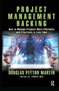 Project Management Hacking : How to Manage Projects More Efficiently and Effectively in Less Time