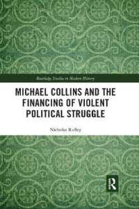 Michael Collins and the Financing of Violent Political Struggle (Routledge Studies in Modern History)