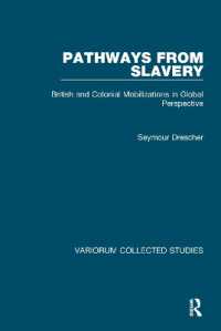 Pathways from Slavery : British and Colonial Mobilizations in Global Perspective (Variorum Collected Studies)