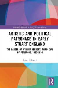 Artistic and Political Patronage in Early Stuart England : The Career of William Herbert, Third Earl of Pembroke, 1580-1630 (Routledge Research in Early Modern History)