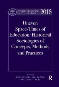 World Yearbook of Education 2018 : Uneven Space-Times of Education: Historical Sociologies of Concepts, Methods and Practices (World Yearbook of Education)