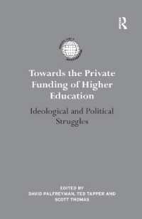 Towards the Private Funding of Higher Education : Ideological and Political Struggles (International Studies in Higher Education)
