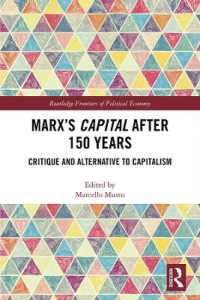 マルクス『資本論』150年後の検討<br>Marx's Capital after 150 Years : Critique and Alternative to Capitalism (Routledge Frontiers of Political Economy)
