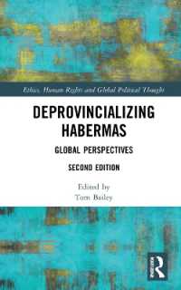 Deprovincializing Habermas : Global Perspectives (Ethics, Human Rights and Global Political Thought) （2ND）