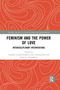 Feminism and the Power of Love : Interdisciplinary Interventions (Routledge Advances in Feminist Studies and Intersectionality)