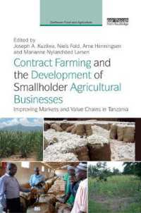 Contract Farming and the Development of Smallholder Agricultural Businesses : Improving markets and value chains in Tanzania (Earthscan Food and Agriculture)