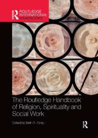 ラウトレッジ版　宗教、スピリチュアリティとソーシャルワーク・ハンドブック<br>The Routledge Handbook of Religion, Spirituality and Social Work (Routledge International Handbooks)