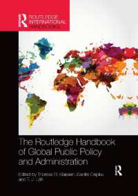 ラウトレッジ版　グローバル公共政策・行政ハンドブック<br>The Routledge Handbook of Global Public Policy and Administration (Routledge International Handbooks)