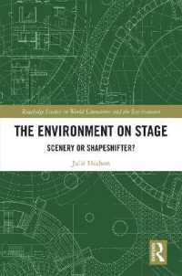 The Environment on Stage : Scenery or Shapeshifter? (Routledge Studies in World Literatures and the Environment)