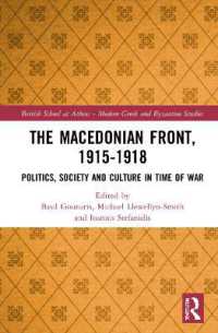 The Macedonian Front, 1915-1918 : Politics, Society and Culture in Time of War (British School at Athens - Modern Greek and Byzantine Studies)