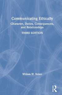 Communicating Ethically : Character， Duties， Consequences， and Relationships