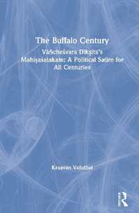 The Buffalo Century : Vāñcheśvara Dīkṣita's Mahiṣaśatakam: A Political Satire for All Centuries