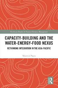 Capacity-Building and the Water-Energy-Food Nexus : Rethinking Integration in the Asia-Pacific (Earthscan Studies in Natural Resource Management)