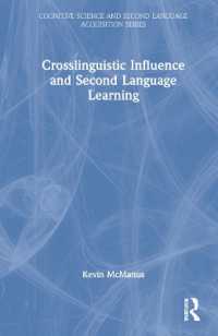 第二言語学習と言語を越える影響<br>Crosslinguistic Influence and Second Language Learning (Cognitive Science and Second Language Acquisition Series)