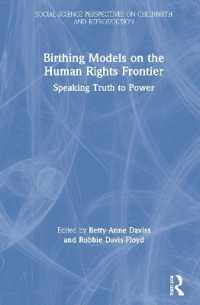 Birthing Models on the Human Rights Frontier : Speaking Truth to Power (Social Science Perspectives on Childbirth and Reproduction)