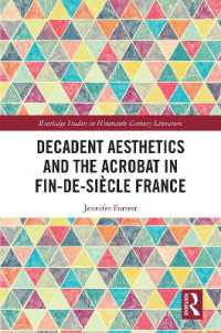 Decadent Aesthetics and the Acrobat in French Fin de siècle (Routledge Studies in Nineteenth Century Literature)