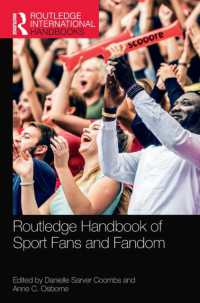 ラウトレッジ版　スポーツ・ファンとファンダム・ハンドブック<br>Routledge Handbook of Sport Fans and Fandom (Routledge International Handbooks)