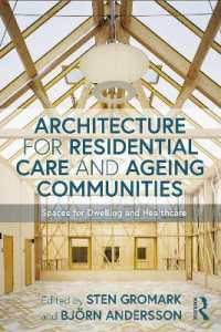 Architecture for Residential Care and Ageing Communities : Spaces for Dwelling and Healthcare