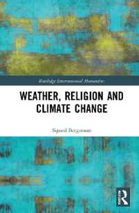宗教と気候変動<br>Weather, Religion and Climate Change (Routledge Environmental Humanities)