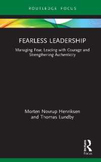 Fearless Leadership : Managing Fear, Leading with Courage and Strengthening Authenticity (Routledge Focus on Business and Management)