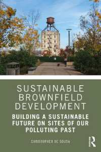米国のブラウンフィールドの持続可能な開発<br>Sustainable Brownfield Development : Building a Sustainable Future on Sites of our Polluting Past