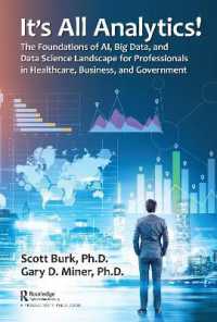 It's All Analytics! : The Foundations of Al, Big Data and Data Science Landscape for Professionals in Healthcare, Business, and Government