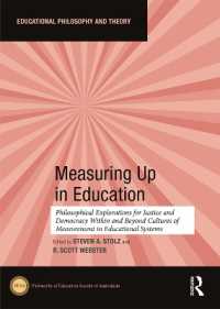 Measuring Up in Education : Philosophical Explorations for Justice and Democracy within and Beyond Cultures of Measurement in Educational Systems (Educational Philosophy and Theory)