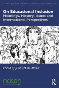 On Educational Inclusion : Meanings, History, Issues and International Perspectives (Connecting Research with Practice in Special and Inclusive Education)