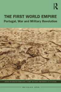 ポルトガル世界帝国と軍事革命<br>The First World Empire : Portugal, War and Military Revolution (Warfare and History)