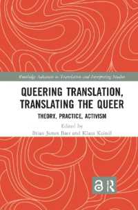Queering Translation, Translating the Queer : Theory, Practice, Activism (Routledge Advances in Translation and Interpreting Studies)