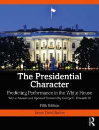The Presidential Character : Predicting Performance in the White House, with a Revised and Updated Foreword by George C. Edwards III （5TH）