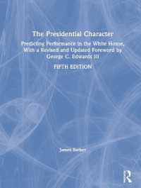 The Presidential Character : Predicting Performance in the White House, with a Revised and Updated Foreword by George C. Edwards III （5TH）