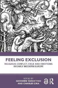 Feeling Exclusion : Religious Conflict, Exile and Emotions in Early Modern Europe