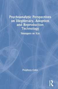 Psychoanalytic Perspectives on Illegitimacy, Adoption and Reproduction Technology : Strangers as Kin