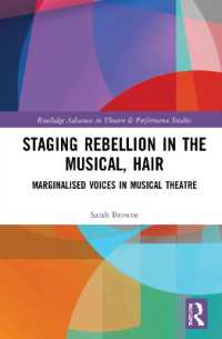 Staging Rebellion in the Musical, Hair : Marginalised Voices in Musical Theatre (Routledge Advances in Theatre & Performance Studies)