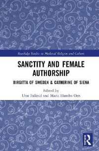 Sanctity and Female Authorship : Birgitta of Sweden & Catherine of Siena (Routledge Studies in Medieval Religion and Culture)