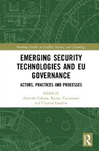 Emerging Security Technologies and EU Governance : Actors, Practices and Processes (Routledge Studies in Conflict, Security and Technology)