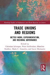 Trade Unions and Regions : Better Work, Experimentation, and Regional Governance (Routledge Studies in Employment and Work Relations in Context)