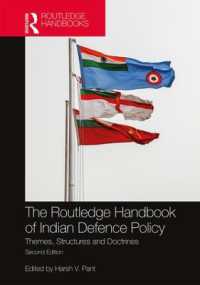 ラウトレッジ版　インドの防衛政策ハンドブック（第２版）<br>The Routledge Handbook of Indian Defence Policy : Themes, Structures and Doctrines （2ND）