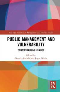 公共経営と脆弱性<br>Public Management and Vulnerability : Contextualising Change (Routledge Advances in Management and Business Studies)
