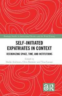 自発的海外勤務者の背景<br>Self-Initiated Expatriates in Context : Recognizing Space, Time, and Institutions (Routledge Studies in International Business and the World Economy)