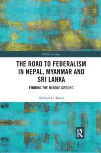 The Road to Federalism in Nepal, Myanmar and Sri Lanka : Finding the Middle Ground (Politics in Asia)