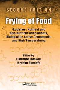 Frying of Food : Oxidation, Nutrient and Non-Nutrient Antioxidants, Biologically Active Compounds and High Temperatures, Second Edition （2ND）