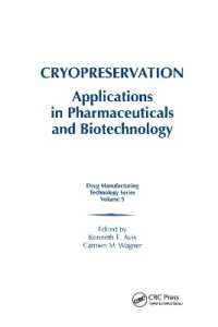 Cryopreservation : Applications in Pharmaceuticals and Biotechnology