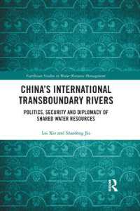 China's International Transboundary Rivers : Politics, Security and Diplomacy of Shared Water Resources (Earthscan Studies in Water Resource Management)